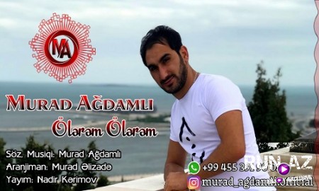 Murad Agdamli - Olerem Olerem 2019