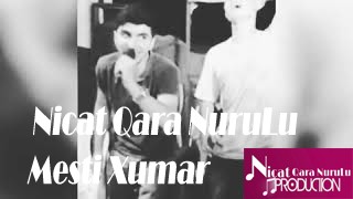 Nicat Qara NuruLu-Mesti Xumar (Canlı 2019)