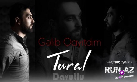 Tural Davutlu - Gelib Qayitdim 2019