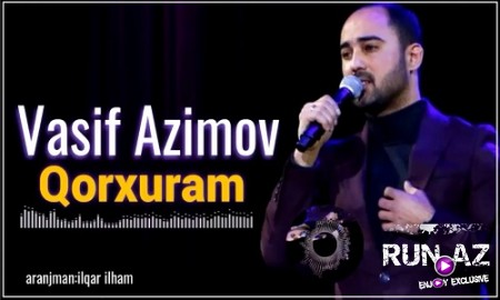 Vasif Azimov - Qorxuram 2019