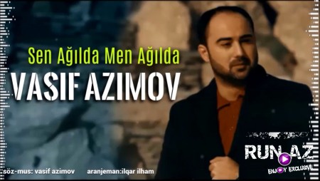Vasif Azimov - Sen Agilda Men Agilda 2019
