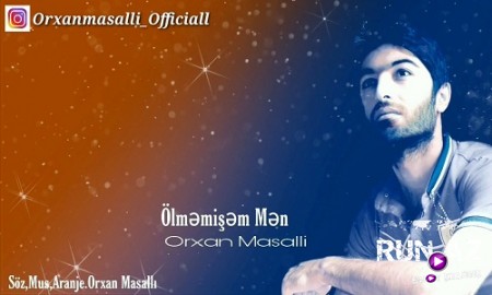 Orxan Masalli - Olmemisem Men 2019