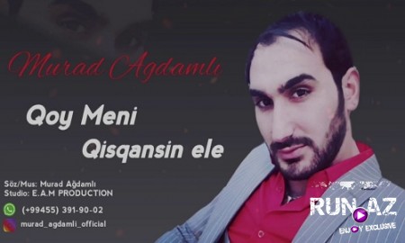 Murad Agdamli - Qoy Meni Qisqansin Ele 2019