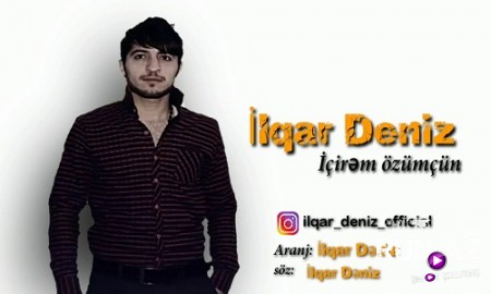 Ilqar Deniz - Icirem Ozumcun 2019