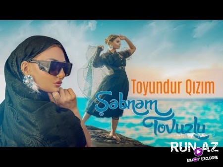 Sebnem Tovuzlu - Toyundur Qizim 2019
