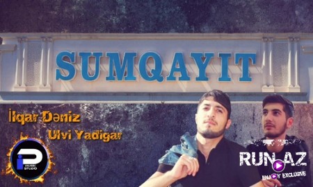 Ilqar Deniz ft Ulvi Yadigar - Sumqayit 2019