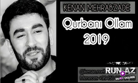 Kenan Mehrabzade - Qurbani ollam 2019