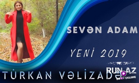 Turkan Velizade - Seven Adam 2019
