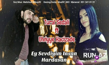 Tural Sedali ft Ulviyye Hacizade - Ey Sevdiyim Insan Haralardasan 2019