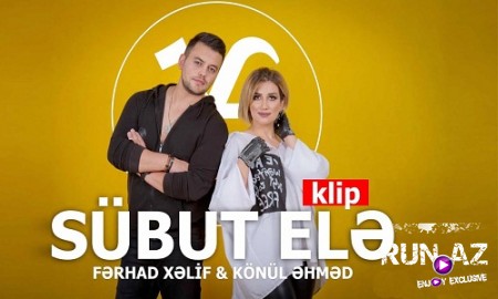 Ferhad Xelif ft Konul Ehmed - Subut ele 2019