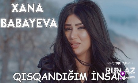 Xana Babayeva - Qisqandigim Insan 2019