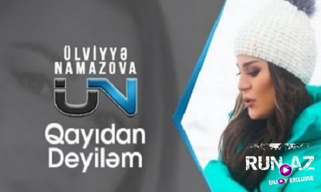 Ulviyye Namazova - Qayidan Deyilem 2019