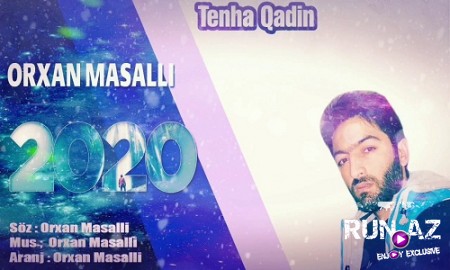 Orxan Masalli - Tenha Qadin 2019
