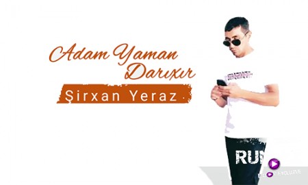 Sirxan Yeraz - Adam Yaman Darixir 2020