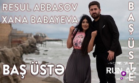 Resul Abbasov ft. Xana Bas Uste 2020 mp3 yukle, Resul Abbasov ft. Xana Bas Uste 2020 mp3