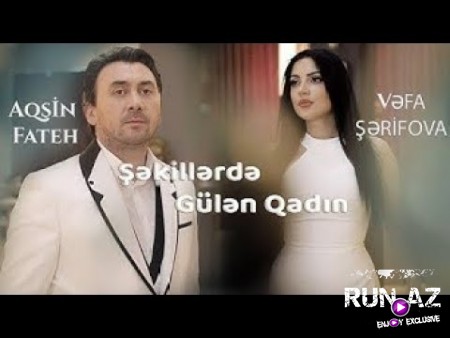 Aqsin Fateh & Vefa Serifova - Sekillerde Gulen Qadin 2020