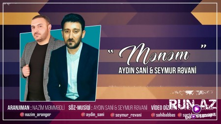 Aydin Sani & Seymur Revani - Menem 2020