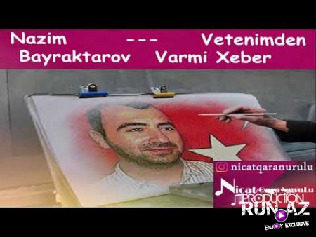Nazim Bayraktarov - Vətənimdən Varmı Xəbər (Türk Hit)