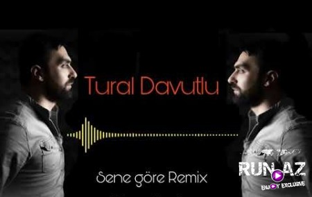 Tural Davutlu - Sene Gore 2020 (Remix)