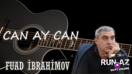 Fuad Ibrahimov - Can Ay Can 2020