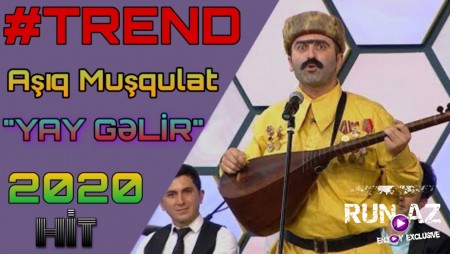 Asiq Musqulat - Yay Gelir 2020