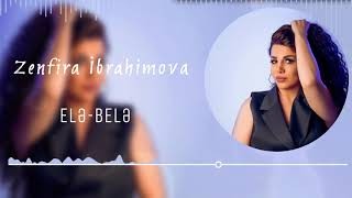 Zenfira İbrahimova - Ele Bele 2020