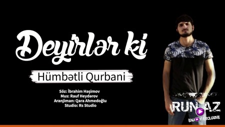 Humbetli Qurbani - Deyirler ki 2020