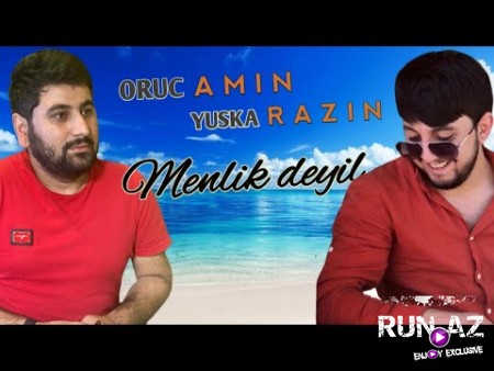 Oruc Amin & Yuska Razin - Menlik Deyil 2020