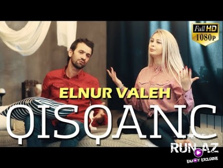 Elnur Valeh - Qisqanc 2020