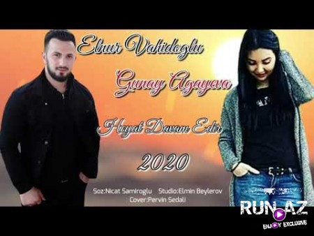 Elnur VahidOglu ft Gunay Agayeva - Heyat Davam Edir 2020