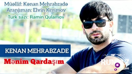 Kenan Mehrabzade - Menim Qardasim 2020