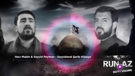 Seyyid Peyman & Haci Mubin - Seyyidenel qerib Huseyn 2020
