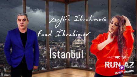 Zenfira Ibrahimova & Fuad Ibrahimov - Istanbul 2020