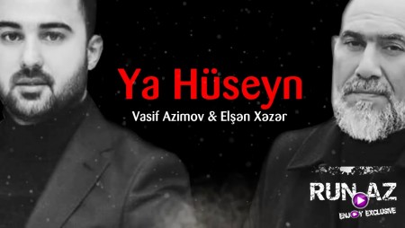 Vasif Azimov & Elsen Xezer - Ya Huseyn 2020