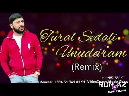 Tural Sedali - Unudaram 2020 (Remix)