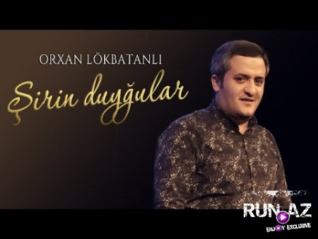Orxan Lokbatanli - Sirin Duygular 2021