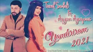 Tural Sedali & Aygun Agayeva - Yandiriram 2021