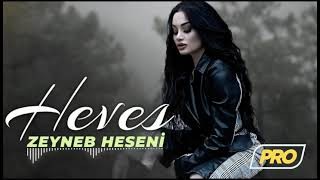 Zeyneb Heseni - Heves 2021 (Remix 1)