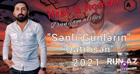 Ifrat Dunyamaliyev & Roman - Senli Gunlerin Qatilisen 2021