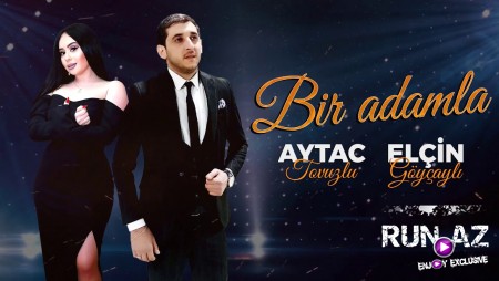 Elcin Goycayli & Aytac Tovuzlu - Bir Adamla 2021