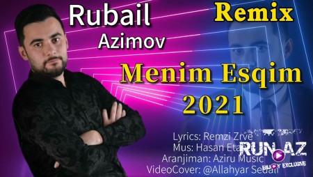 Rubail Azimov - Menim Esqim 2021 (Remix)