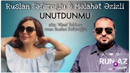 Ruslan Seferoglu & Melahet Ezizli - Unutdunmu 2021