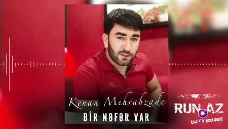 Kenan Mehrabzade - Bir Nefer Var 2021