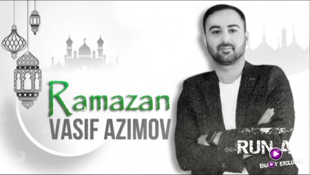 Vasif Azimov - Ramazan 2021