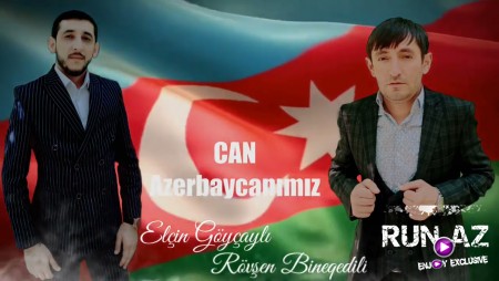 Elcin Goycayli & Rovsen Bineqedili - Can Azerbaycanimiz 2021