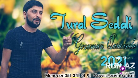 Tural Sedali - Gozumun Qarasinda 2021