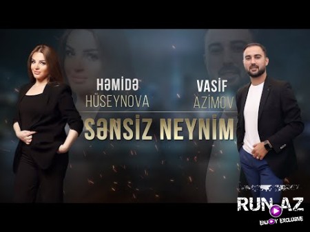 Vasif Azimov & Hemide Huseynova - Sensiz Neynim 2021
