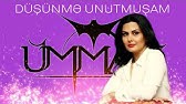 Umman - Dusunme Unutmusam 2021