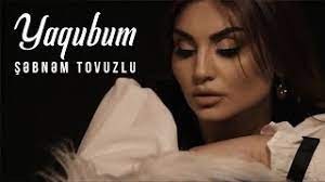 Sebnem Tovuzlu - Yaqubum 2021