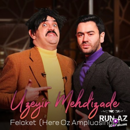 Uzeyir Mehdizade & Felaket - Here Oz Ampluasinda 2021